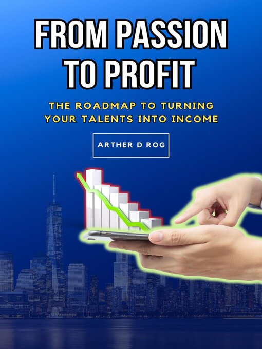 Title details for From Passion to Profit by arther d rog - Available
